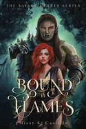 Bound in Flames