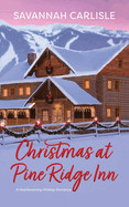 Christmas at Pine Ridge Inn: A heartwarming holiday romance