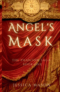 Angel's Mask (The Phantom Saga: Book One)
