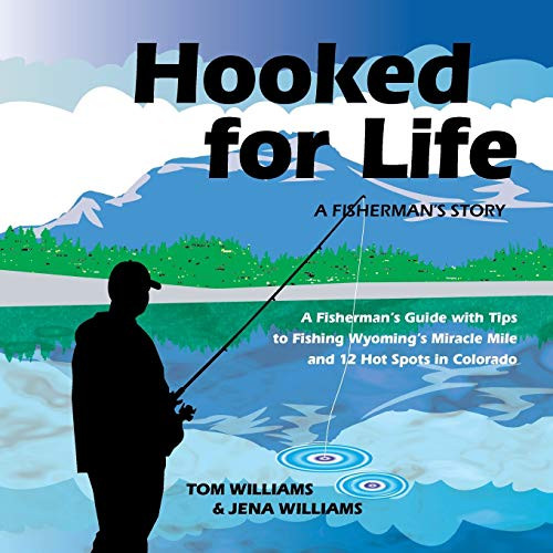 Hooked For Life a Fisherman’s Story