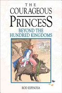 Courageous Princess, the Volume 1 Beyond the Hundred Kingdoms (3rd Edition)