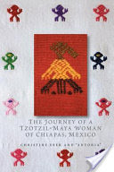 The Journey of a Tzotzil-Maya Woman of Chiapas, Mexico