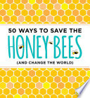 50 Ways to Save the Honey Bees