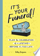 It's Your Funeral!