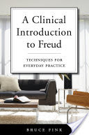 A Clinical Introduction to Freud: Techniques for Everyday Practice