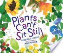 Plants Can't Sit Still