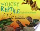 The Yucky Reptile Alphabet Book