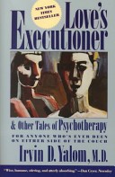 Love's Executioner, and Other Tales of Psychotherapy