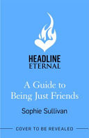 A Guide to Being Just Friends