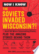 Now I Know: The Soviets Invaded Wisconsin?!