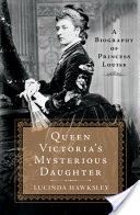 Queen Victoria's Mysterious Daughter