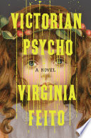 Victorian Psycho: A Novel