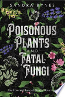 Poisonous Plants and Fatal Fungi