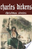 Charles Dickens Christmas Stories