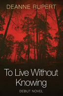 To Live Without Knowing