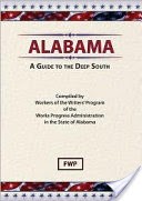 Alabama: A Guide To The Deep South