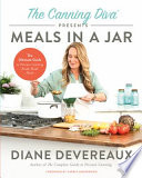 The Canning Diva Presents Meals in a Jar