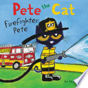 Pete the Cat: Firefighter Pete