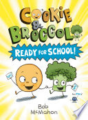 Cookie and Broccoli: Ready for School!