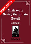 Mistakenly Saving the Villain (Novel) Vol. 1 (Special Edition)