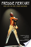 Freddie Mercury: His Life in His Own Words