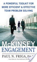 The McKinsey Engagement: A Powerful Toolkit For More Efficient and Effective Team Problem Solving