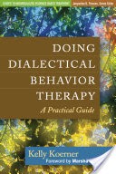 Doing Dialectical Behavior Therapy