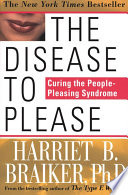 The Disease to Please: Curing the People-Pleasing Syndrome