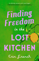 Finding Freedom in the Lost Kitchen