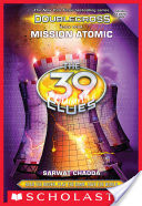 Mission Atomic (The 39 Clues: Doublecross, Book 4)