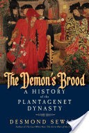 The Demon's Brood: A History of the Plantagenet Dynasty