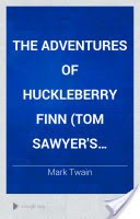 The Adventures of Huckleberry Finn (Tom Sawyer's Comrade) ...