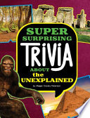 Super Surprising Trivia about the Unexplained