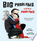 Big Problems, Little Problems