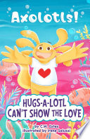 Hugs-A-Lotl Can't Show the Love