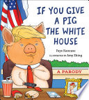 If You Give a Pig the White House