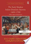 The Early Modern Italian Domestic Interior, 14001700