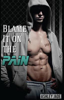 Blame It on the Pain
