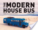 The Modern House Bus: Mobile Tiny House Inspirations