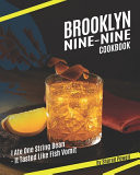 Brooklyn Nine-Nine Cookbook