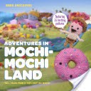 Adventures in Mochimochi Land