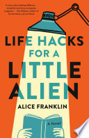 Life Hacks for a Little Alien