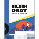 Eileen Gray - A House Under the Sun