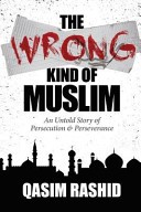 The Wrong Kind of Muslim