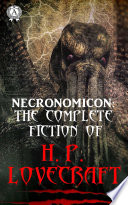 Necronomicon: The Complete Fiction of H.P. Lovecraft