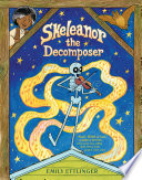 Skeleanor the Decomposer