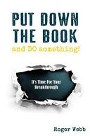 Put Down the Book and Do Something!