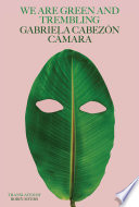 We Are Green and Trembling