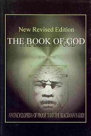 The Book of God: An Encyclopedia of Proof That the Black Man Is God