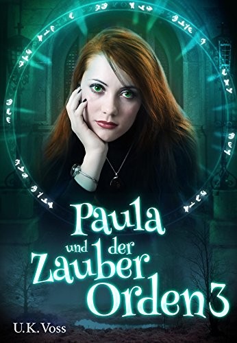 Paula und der Zauberorden 3